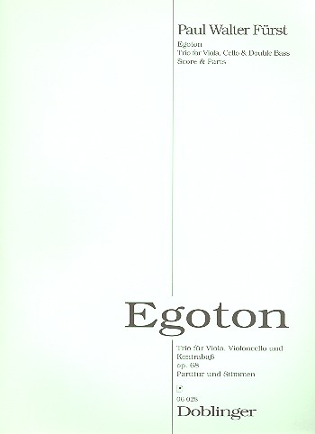 Egoton op.68 für Viola, Cello und&nbsp;&nbsp;Kontrabass, Partitur und Stimmen&nbsp;&nbsp;