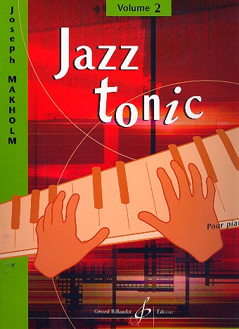 Jazz Tonic vol.2: 12 pieces&nbsp;&nbsp;pour piano&nbsp;&nbsp;