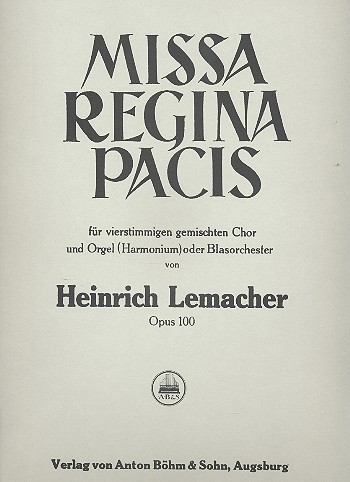 Missa regina pacis op.100&nbsp;&nbsp;für gem Chor und Orgel (Bläser)&nbsp;&nbsp;Orgelauszug