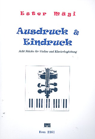 Ausdruck und Eindruck 8 Stücke  für Violine und Klavier  