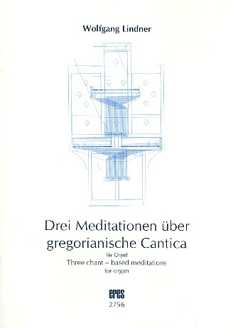 3 Meditationen über gregorianische  Cantica für Orgel  