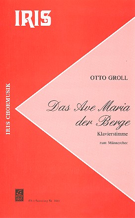 Das Ave Maria der Berge  für Männerchor und Klavier  Klavierpartitur