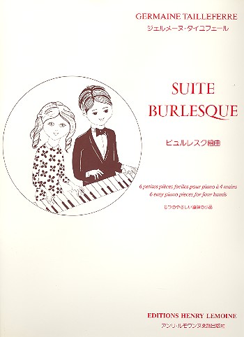 Suite Burlesque - 6 petites pièces faciles&nbsp;&nbsp;pour piano a 4 mains&nbsp;&nbsp;