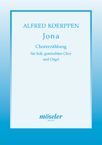Jona - Chorerzählung&nbsp;&nbsp;für Soli, gem Chor und Orgel&nbsp;&nbsp;Partitur