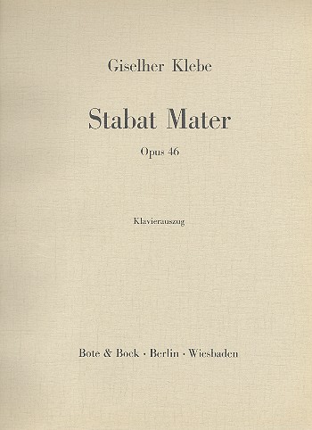 Stabat mater op.46  für Soli, gem Chor und Orchester  Klavierauszug