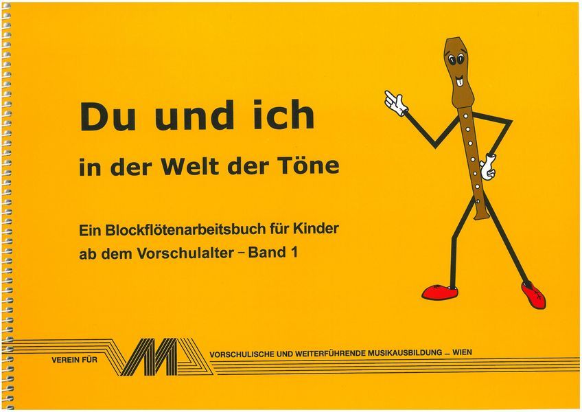 Du und ich in der Welt der Töne Band 1&nbsp;&nbsp;Blockflötenarbeitsbuch für Kinder ab dem Vorschulalter&nbsp;&nbsp;