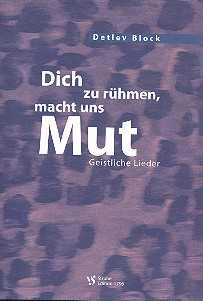 Dich zu rühmen macht uns Mut&nbsp;&nbsp;Geistliche Lieder&nbsp;&nbsp;