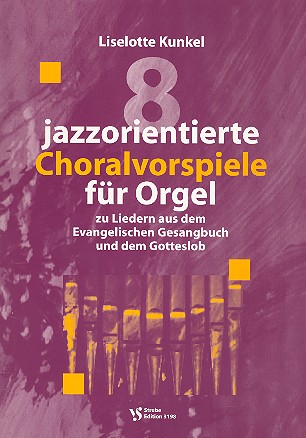 8 jazzorientierte Choralvorspiele  für Orgel  