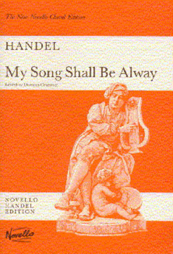 My Song shall be alway HWV252&nbsp;&nbsp;for soli, mixed chorus and orchestra&nbsp;&nbsp;score