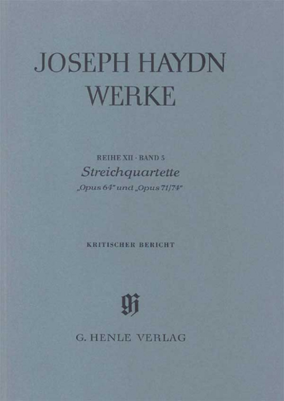 Joseph Haydn Werke Reihe 12 Band 5&nbsp;&nbsp;STREICHQUARTETTE OP.64 UND OP.71/74&nbsp;&nbsp;Kritischer Bericht