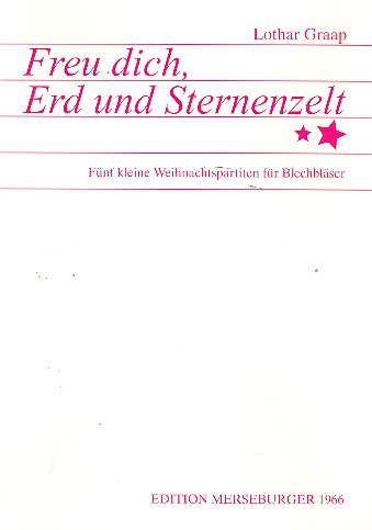 Freu dich Erd und Sternenzelt&nbsp;&nbsp;5 kleine Weihnachtspartiten für&nbsp;&nbsp;Blechbläser,   Partitur