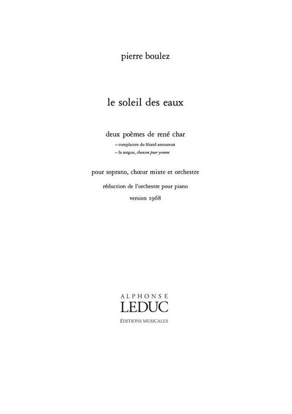 Le soleil des eaux pour soprano,  choeur mixte et orchestre  edition chant et piano (fr)