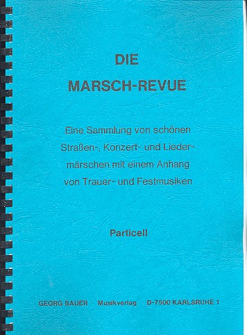 Die Marsch-Revue für Blasorchester&nbsp;&nbsp;Direktion&nbsp;&nbsp;Strassen- und Konzertmärsche