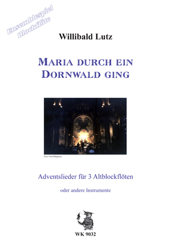 Maria durch ein Dornwald ging&nbsp;&nbsp;für 3 Altblockflöten&nbsp;&nbsp;Spielpartitur