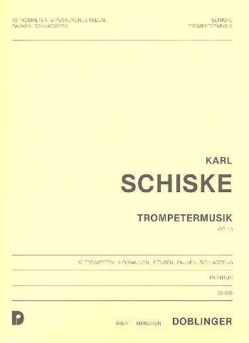 TROMPETERMUSIK OP.13 FUER 2 TUBEN,  10 TROMPETEN, 8 POSAUNEN, PAUKEN  UND SCHLAGZEUG       PARTITUR