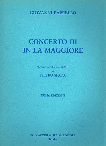 Concerto la Maggiore no.3 per  cembalo ed orch. per 2 pianoforti  