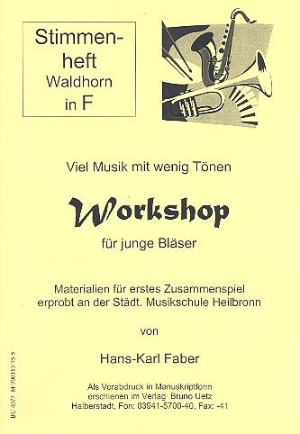 Workshop für junge Bläser&nbsp;&nbsp;Stimmenheft für Waldhorn in F&nbsp;&nbsp;(2-4stimmig)