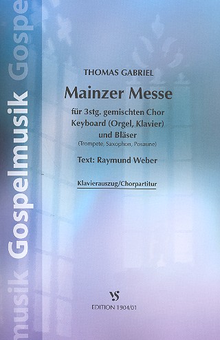 Mainzer Messe &nbsp;&nbsp;für gem Chor (SAM), Tasteninstrument und Bläser&nbsp;&nbsp;Klavierauszug (= Chorpartitur)