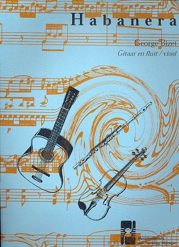 Habanera aus Carmen für  Gitarre und Flöte (Violine)  Partitur und Flötenstimme