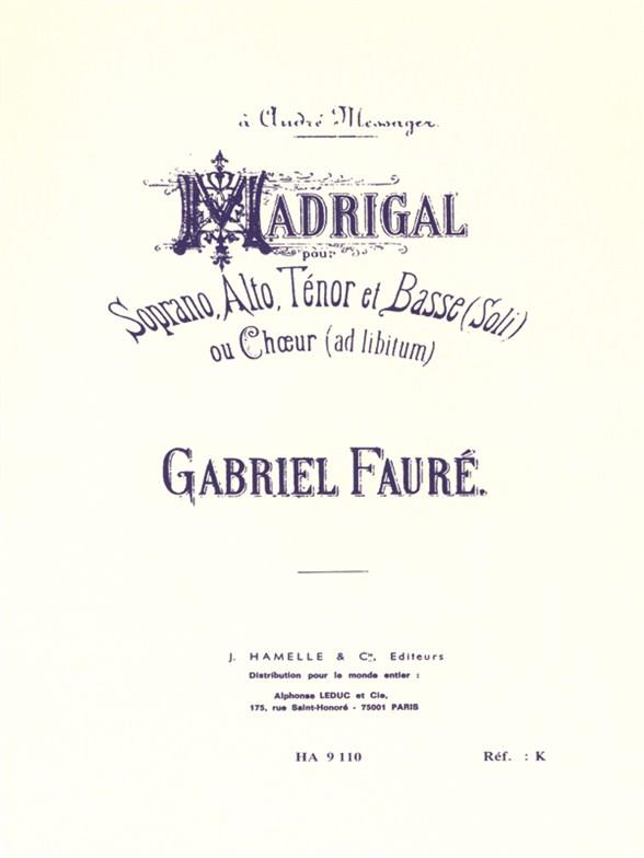 Madrigal pour soprano, alto,&nbsp;&nbsp;ténor et basse (soli) ou choeur&nbsp;&nbsp;(ad lib), partition (fr)