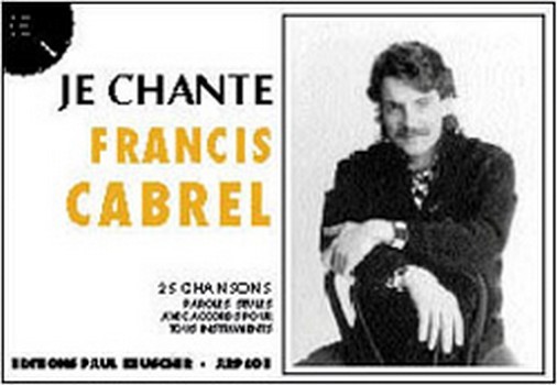 Je chante Francis Cabrel:  25 chansons avec paroles originales  et chiffrage pour tous les instruments