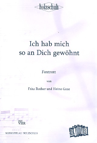 Ich hab mich so an dich gewoehnt&nbsp;&nbsp;für Handharmonika (mit 2. Stimme)&nbsp;&nbsp;