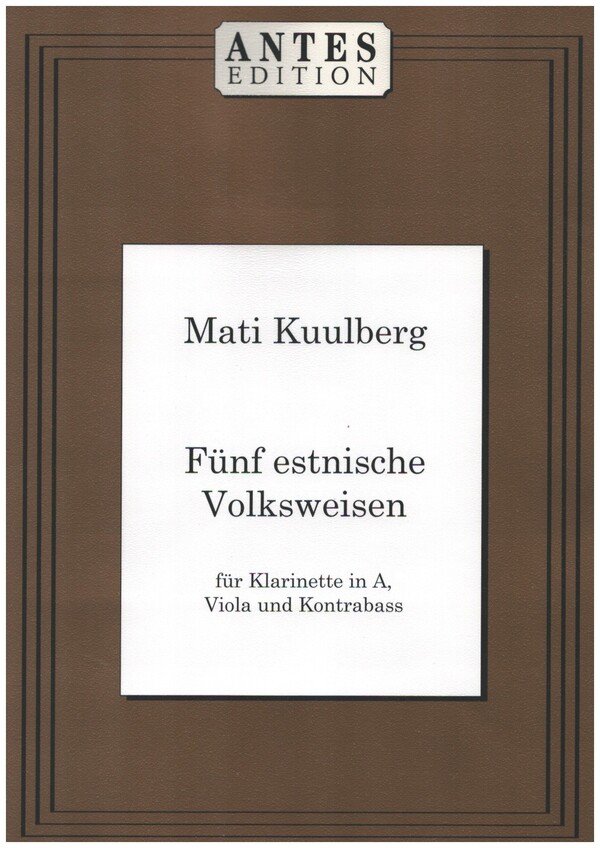 5 estnische Volksweisen für  Klarinette, Viola und Kontrabass  