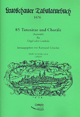 Leutschauer Tabulaturbuch von 1626&nbsp;&nbsp;85 Tanzsätze und Choräle (Auswahl)&nbsp;&nbsp;für Orgel oder Cembalo