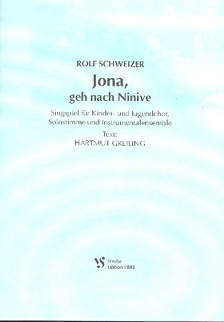 Jona geh nach Ninive  für Kinder- und Jugendchor, Solostimme und Instrumentalensemble  Partitur