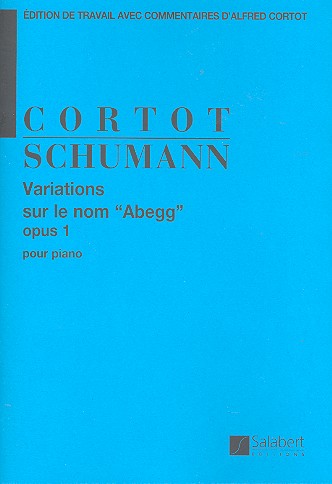Variations sur le nom ABEGG op.1&nbsp;&nbsp;pour piano&nbsp;&nbsp;