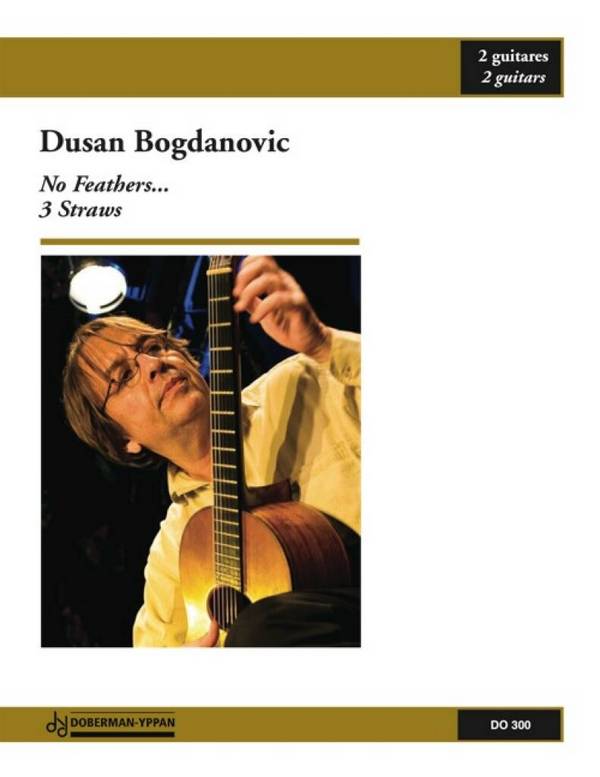 No Feathers  and  3 Straws&nbsp;&nbsp;for 2 guitars&nbsp;&nbsp;score and parts