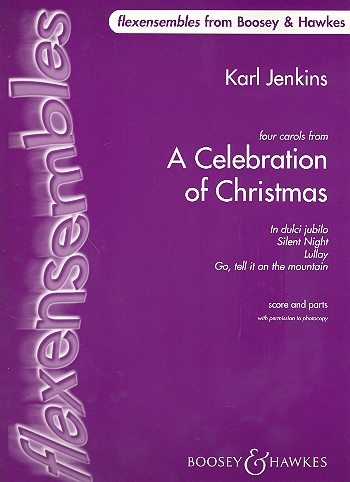 A Celebration of Christmas 4 carols  for flexible ensembles with vocals  score+parts