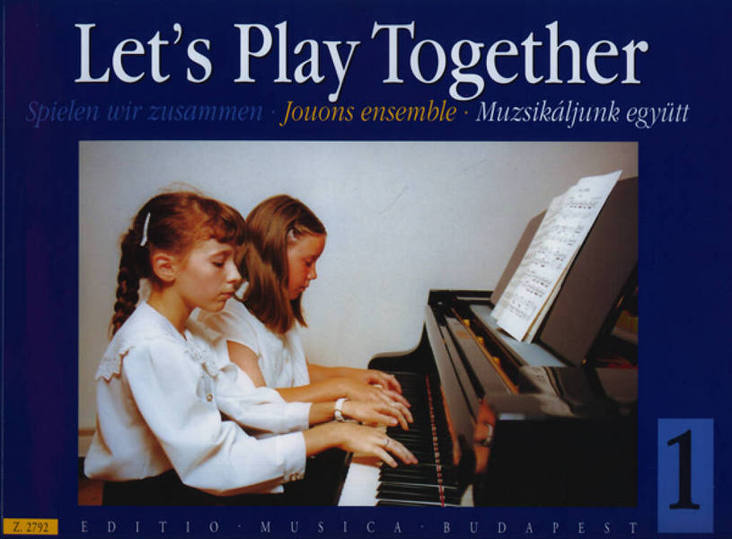 Let's play together Stücke klassischer&nbsp;&nbsp;und romantischer Komponisten&nbsp;&nbsp;für Klavier zu 4 Händen (ohne Oktavgriffe)