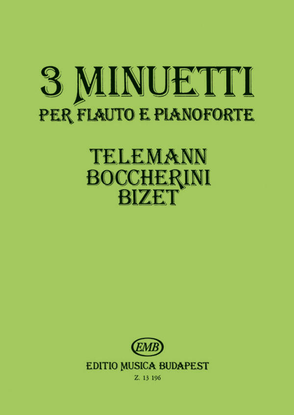 3 MINUETTI PER FLAUTO E PIANOFORTE  (TELEMANN, BOCCHERINI, BIZET)  BANTAI, V., ED.