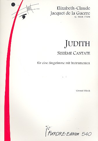 Judith Kantate Nr.6 für eine  Singstimme mit Instrumenten (Klav,  Vl, Bc)