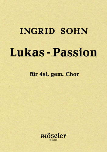 Lukas-Passion&nbsp;&nbsp;für gem Chor a cappella&nbsp;&nbsp;Partitur
