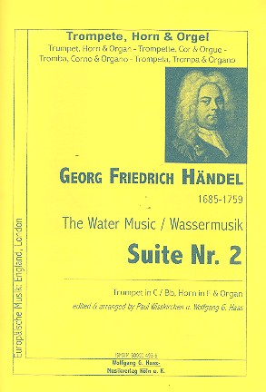 Suite Nr.2 aus der Wassermusik&nbsp;&nbsp;für Trompete in C oder B,&nbsp;&nbsp;Horn in F und Orgel