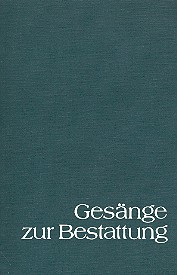 Gesänge zur Bestattung&nbsp;&nbsp;Gemeinsame Kirchenlieder&nbsp;&nbsp;und Gebete der dt. Christenheit
