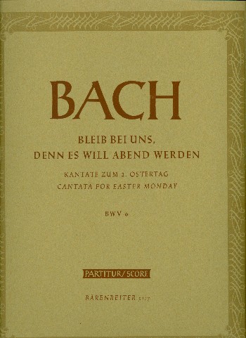 Bleib bei uns denn es will Abend werden&nbsp;&nbsp;Kantate Nr.6 BWV6&nbsp;&nbsp;Partitur (dt)