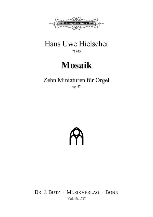 Mosaik op.47 10 Miniaturen  für Orgel  
