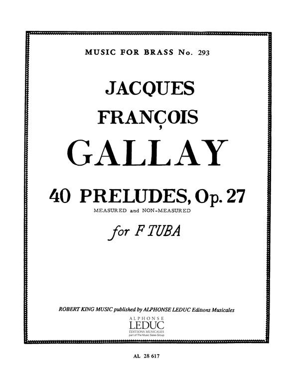 40 PRELUDES OP.27 FOR TUBA IN F  MEASURED AND NON-MEASURED  MUSIC FOR BRASS 293