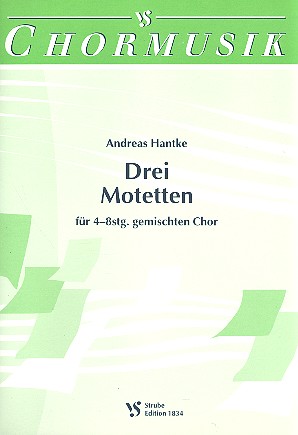 3 Motetten&nbsp;&nbsp;für 4-8stg gem Chor a cappella&nbsp;&nbsp;Partitur