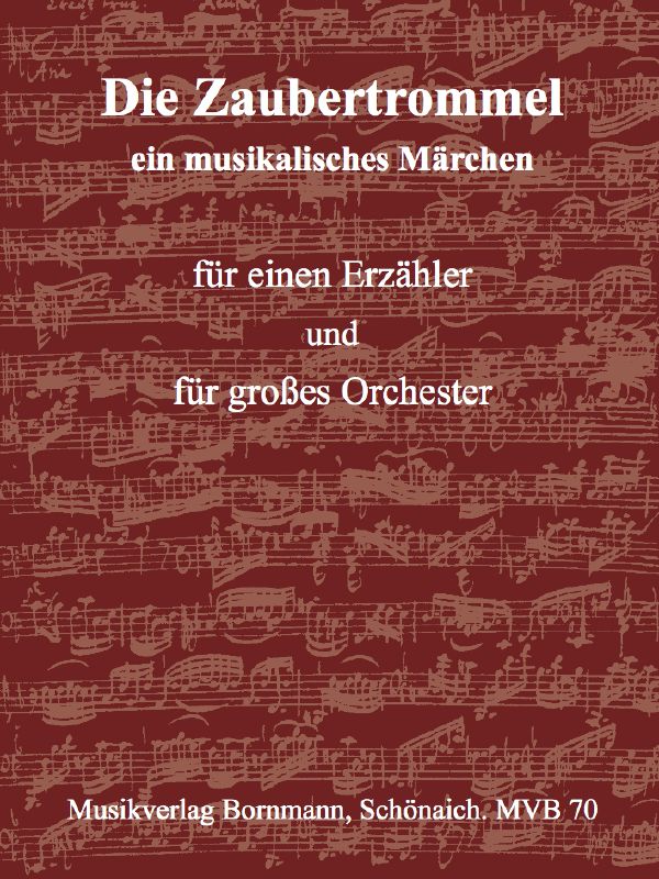 Die Zaubertrommel&nbsp;&nbsp;für Sprecher und Orchester&nbsp;&nbsp;Partitur