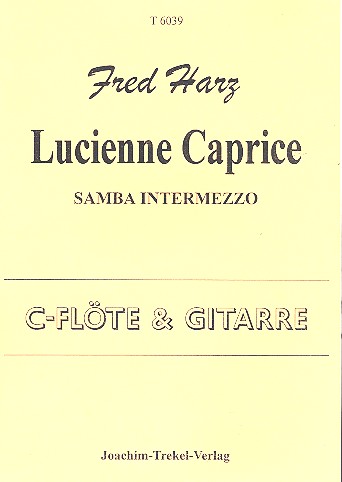 Lucienne Caprice Samba intermezzo  für C-Flöte und Gitarre  Partitur und Flötenstimme