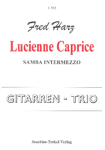 Lucienne Caprice  für 3 Gitarren  Partitur und Stimmen