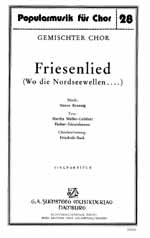 FRIESENLIED (WO DIE NORDSEEWELLEN)  FUER GEM CHOR A CAPPELLA  PARTITUR