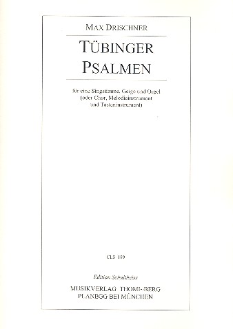 Tübinger Psalmen 130, 139 und 4,9  für eine Singstimme, Geige und Orgel (oder Chor, Melodieinstrument und Tasteninstrument)  Partitur und Stimmen