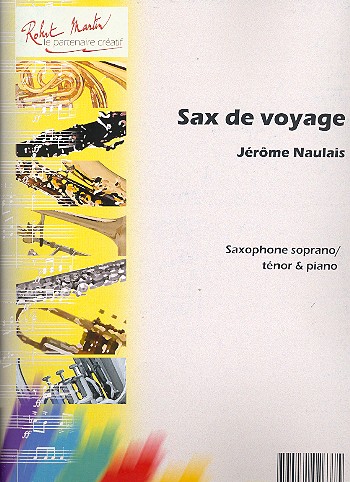 Sax de voyage pour saxophone&nbsp;&nbsp;tenor ou soprano et piano&nbsp;&nbsp;