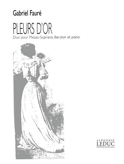 Pleurs d'Or Duo pour mezzo-soprano,&nbsp;&nbsp;baryton et piano&nbsp;&nbsp;