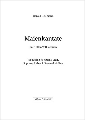 Maienkantate  für (Jugend-) Frauenchor, 2 Blockflöten (SA) und Violine  